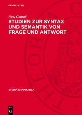 Studien Zur Syntax Und Semantik Von Frage Und Antwort - Conrad, Rudi