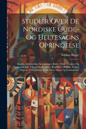 Studier Over De Nordiske Gude- Og Heltesagns Oprindelse: Raekke. Almindelige Antydninger. Baldr. Oden I Galgen Og Yggdrasels Ask. Tillaeg Og Rettelser. Registre.-2.Raekke. Helge-Digtene I Den Aeldre Edda, Deres Hjem Og Forbindelser