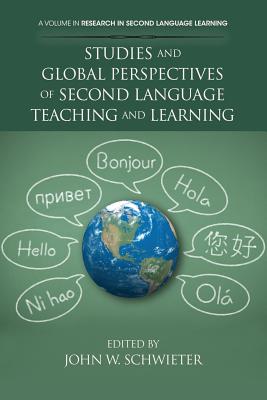 Studies and Global Perspectives of Second Language Teaching and Learning - Schwieter, John W, Dr. (Editor)