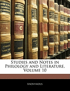 Studies and Notes in Philology and Literature, Volume 10