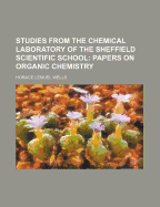 Studies from the Chemical Laboratory of the Sheffield Scientific School