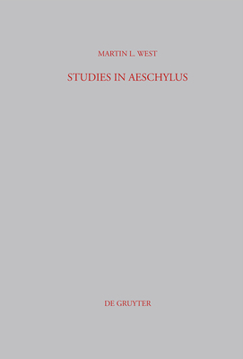 Studies in Aeschylus - West, Martin L