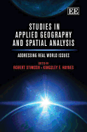 Studies in Applied Geography and Spatial Analysis: Addressing Real World Issues