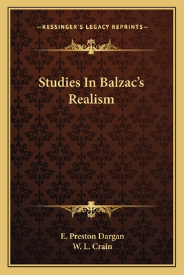 Studies In Balzac's Realism - Dargan, E Preston, and Crain, W L