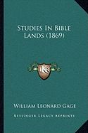 Studies In Bible Lands (1869) - Gage, William Leonard