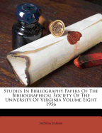 Studies in Bibliography: Papers of the Bibliographical Society of the University of Virginia