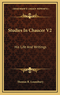 Studies in Chaucer V2: His Life and Writings