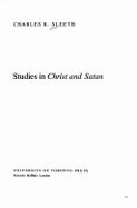 Studies in Christ and Satan - Sleeth, Charles R