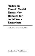 Studies in Chronic Mental Illness: New Horizons for Social Work Researchers