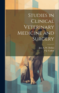 Studies in Clinical Veterinary Medicine and Surgery