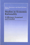 Studies in Economic Rationality: X-Efficiency Examined and Extolled