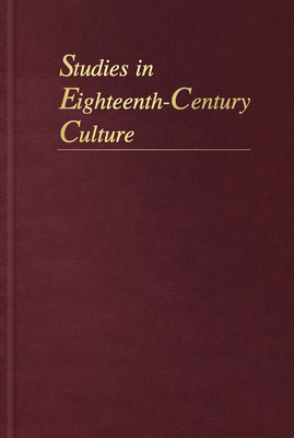 Studies in Eighteenth-Century Culture: Volume 37 - Zionkowski, Linda (Editor), and Thomas, Downing A (Editor)