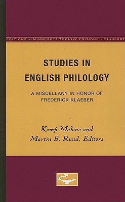 Studies in English Philology: A Miscellany in Honor of Frederick Klaeber - Malone, Kemp, Professor (Editor), and Ruud, Martin B (Editor)