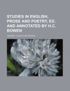 Studies in English, Prose and Poetry, Ed. and Annotated by H.C. Bowen