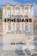 Studies in Ephesians: 25 Lessons for Group or Personal Study