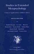 Studies in Extended Metapsychology: Clinical Applications of Bion's Ideas