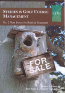 Studies in Golf Course Management: Nest Boxes for Birds and Mammals No. 2 - Taylor, Bob, and Hart-Woods, Jonathan