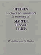 Studies in Greek Numismatics in Memory of Martin Jessop Price