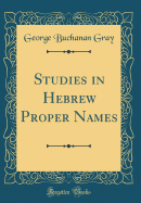 Studies in Hebrew Proper Names (Classic Reprint)