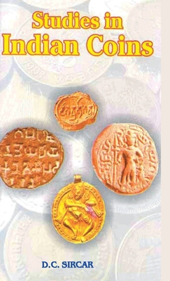 Studies in Indian Coins - Sircar, D. C.