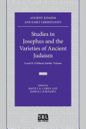 Studies in Josephus and the Varieties of Ancient Judaism: Louis H. Feldman Jubilee Volume