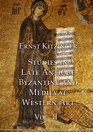 Studies in Late Antique, Byzantine and Medieval Western Art, Volume 2: Studies in Medieval Western Art and the Art of Norman Sicily