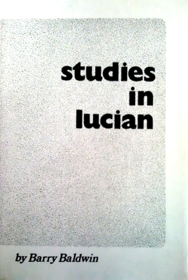 Studies in Lucian - Baldwin, Barry