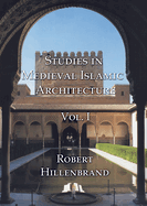 Studies in Medieval Islamic Architecture: Volume I