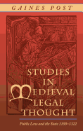 Studies in Medieval Legal Thought: Public Law and the State 1100-1322