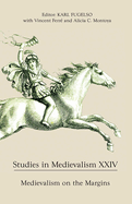 Studies in Medievalism XXIV: Medievalism on the Margins
