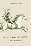 Studies in Medievalism XXXIV: Tribal Medievalisms