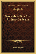 Studies in Milton and an Essay on Poetry