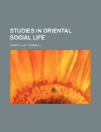 Studies in Oriental Social Life