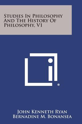 Studies in Philosophy and the History of Philosophy, V1 - Ryan, John Kenneth (Editor)