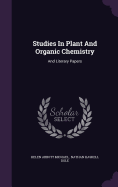 Studies in Plant and Organic Chemistry: And Literary Papers