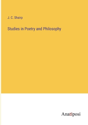 Studies in Poetry and Philosophy - Shairp, J C