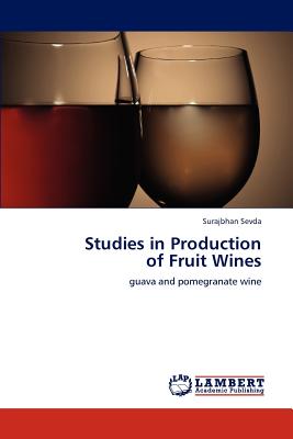 Studies in Production of Fruit Wines - Sevda, Surajbhan