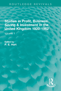 Studies in Profit, Business Saving and Investment in the United Kingdom 1920-1962: Volume 1