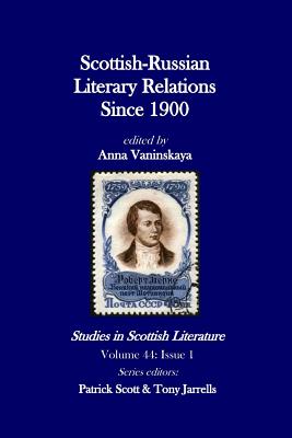 Studies in Scottish Literature 44: 1: Scottish-Russian Literary Relations since 1900 - Vaninskaya, Anna (Editor), and Scott, Patrick (Editor), and Jarrells, Tony (Editor)