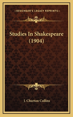 Studies in Shakespeare (1904) - Collins, J Churton