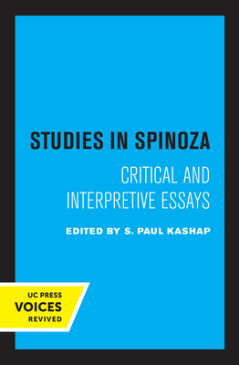 Studies in Spinoza: Critical and Interpretive Essays - Kashap, S. Paul (Editor)