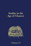 Studies in the Age of Chaucer: Volume 25