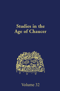 Studies in the Age of Chaucer: Volume 32
