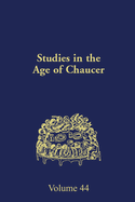 Studies in the Age of Chaucer: Volume 44