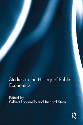 Studies in the History of Public Economics - Faccarello, Gilbert (Editor), and Sturn, Richard (Editor)