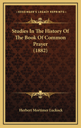 Studies in the History of the Book of Common Prayer (1882)
