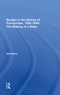 Studies in the History of Transjordan, 1920-1949: The Making of a State