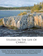 Studies in the life of Christ