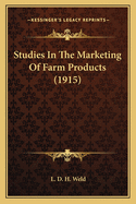 Studies in the Marketing of Farm Products (1915)