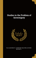 Studies in the Problem of Sovereignty